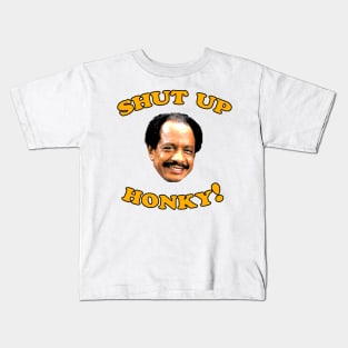 Shut Up Honky! Kids T-Shirt